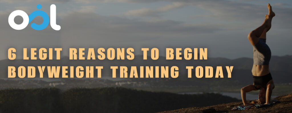 6 Legit Reasons To Begin Bodyweight Training Today Landsccape 1024x398