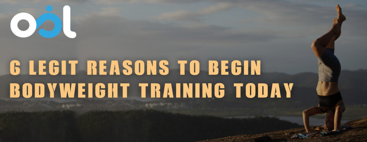 6 Legit Reasons To Begin Bodyweight Training Today Landsccape 1200x467