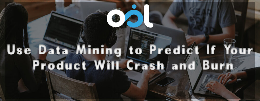 Use Data Mining To Predict If Your Product Will Crash And Burn Landscape Copy 1024x398