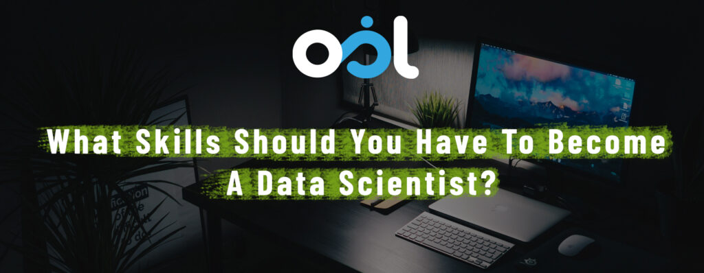 What Skills Should You Have To Become A Data Scientist 1024x398